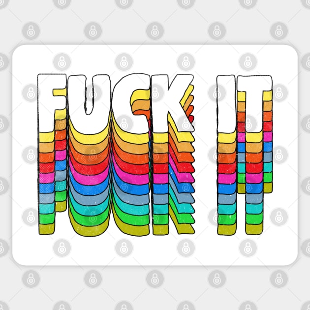 F*ck It - Original 70s Style Typographic Design Sticker by DankFutura